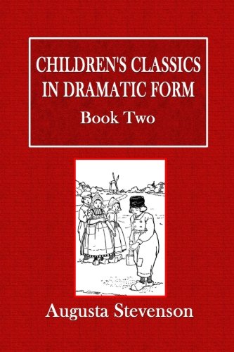 جلد کتاب Children's Classics in Dramatic Form, Book Two