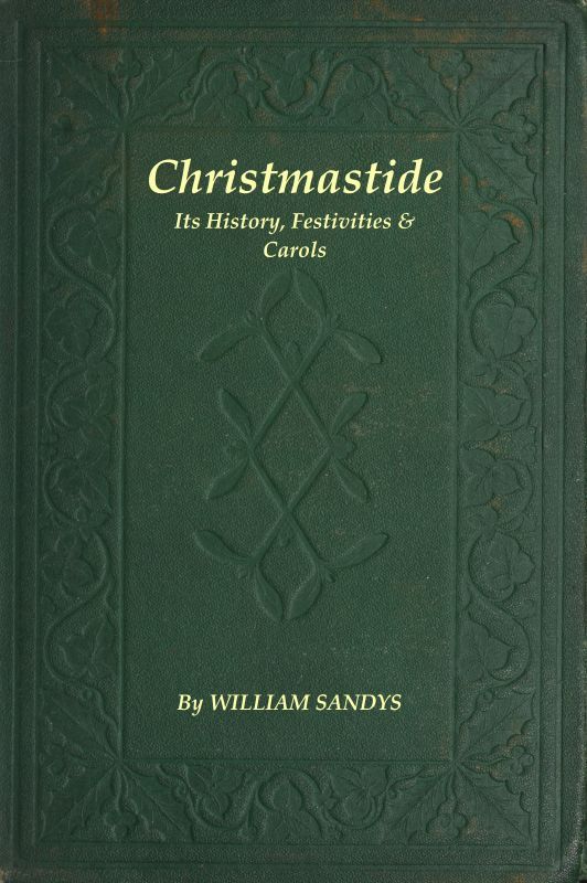 جلد کتاب Christmastide: Its History, Festivities, and Carols