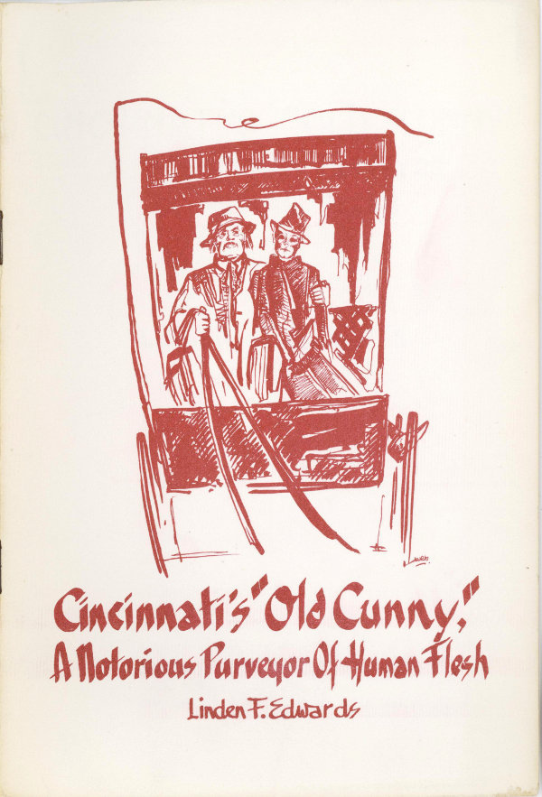 جلد کتاب Cincinnati's "Old Cunny": A Notorious Purveyor of Human Flesh