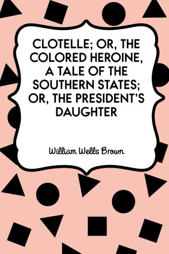 جلد کتاب Clotelle; Or, The Colored Heroine