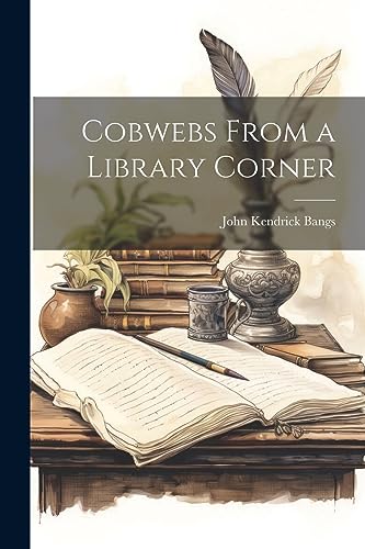 جلد کتاب Cobwebs from a Library Corner