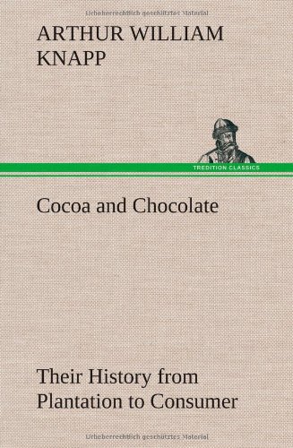 جلد کتاب Cocoa and Chocolate: Their History from Plantation to Consumer