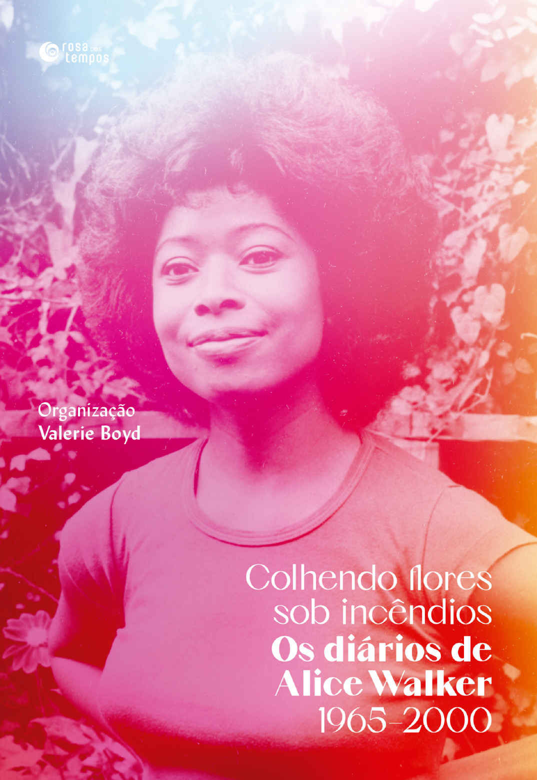 جلد کتاب Colhendo flores sob incêndios: os diários de Alice Walker, 1965-2000