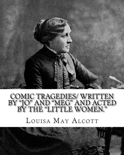 جلد کتاب Comic Tragedies Written by 'Jo' and 'Meg'