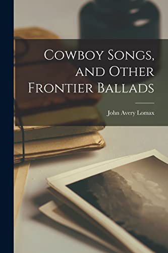 جلد کتاب Cowboy Songs, and Other Frontier Ballads