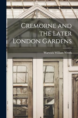 جلد کتاب Cremorne and the later London gardens
