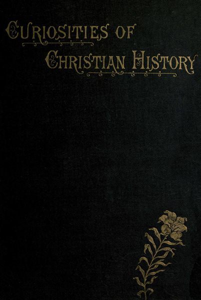 جلد کتاب Curiosities of Christian History Prior to the Reformation