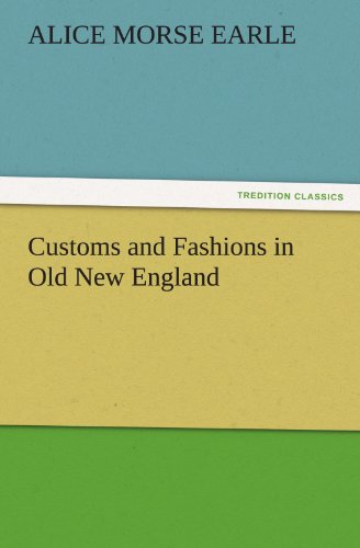 جلد کتاب Customs and Fashions in Old New England