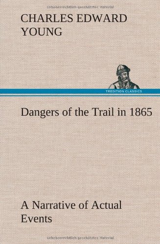 جلد کتاب Dangers of the Trail in 1865