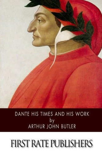 جلد کتاب Dante: His Times and His Work
