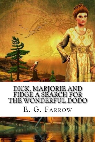 جلد کتاب Dick, Marjorie and Fidge: A Search for the Wonderful Dodo
