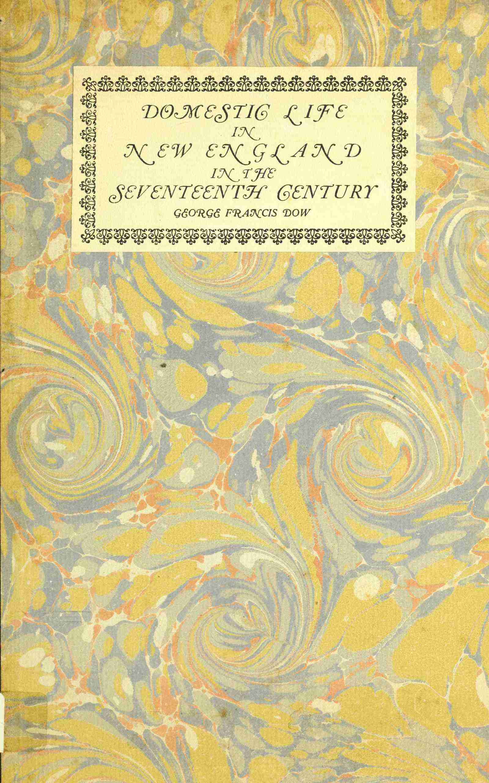 جلد کتاب Domestic life in New England in the seventeenth century
