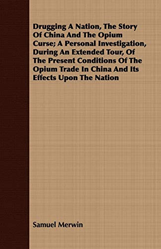 جلد کتاب Drugging a Nation: The Story of China and the Opium Curse