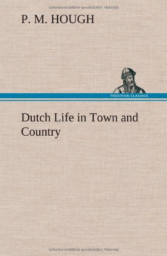 جلد کتاب Dutch Life in Town and Country