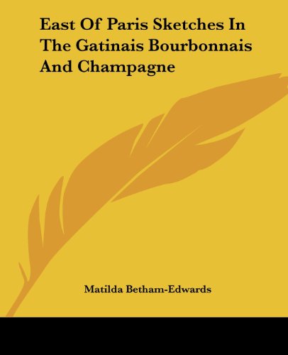 جلد کتاب East of Paris: Sketches in the Gâtinais, Bourbonnais, and Champagne