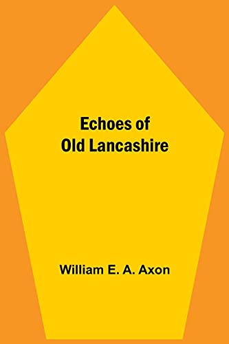 جلد کتاب Echoes of Old Lancashire