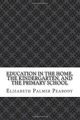 جلد کتاب Education in the Home, the Kindergarten, and the Primary School