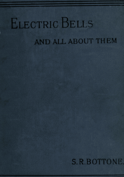 جلد کتاب Electric Bells and All About Them: A Practical Book for Practical Men