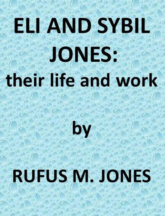 جلد کتاب Eli and Sibyl Jones, Their Life and Work