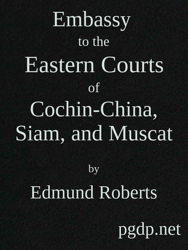 جلد کتاب Embassy to the Eastern Courts of Cochin-China, Siam, and Muscat