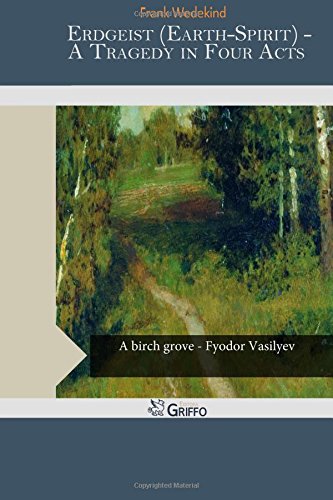 جلد کتاب Erdgeist (Earth-Spirit): A Tragedy in Four Acts