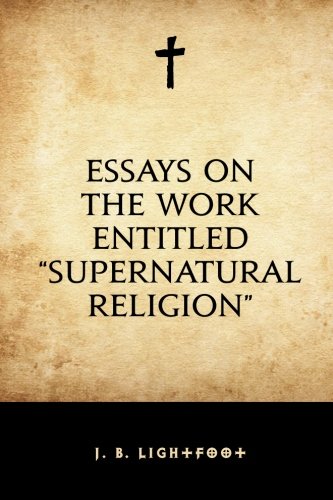 جلد کتاب Essays on the Work Entitled "Supernatural Religion"