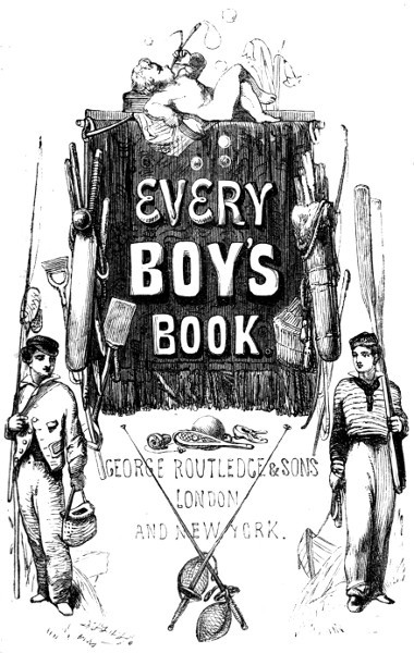جلد کتاب Every Boy's Book: A Complete Encyclopædia of Sports and Amusements