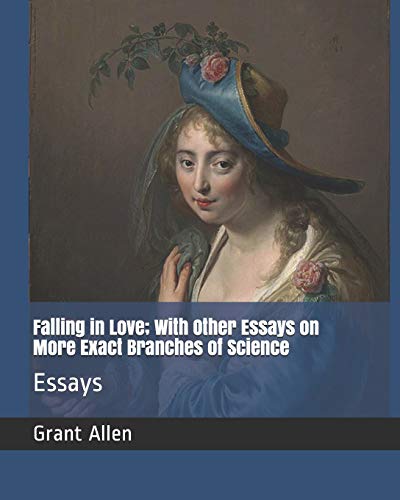 جلد کتاب Falling in Love; With Other Essays on More Exact Branches of Science