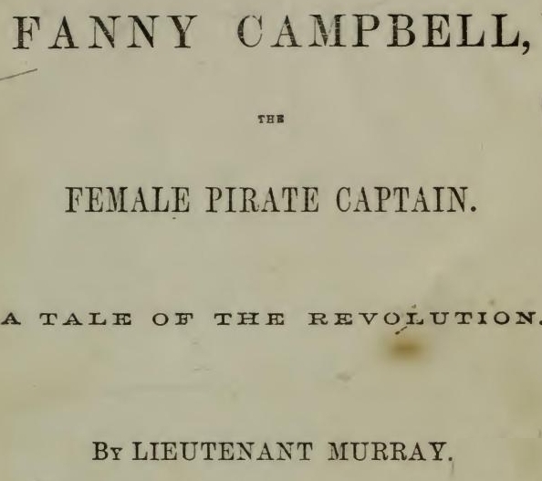 جلد کتاب Fanny Campbell, The Female Pirate Captain: A Tale of The Revolution