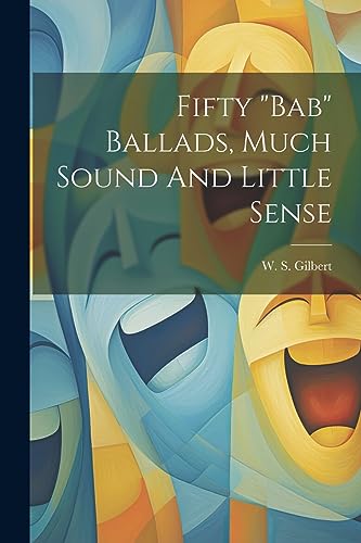 جلد کتاب Fifty "Bab" Ballads: Much Sound and Little Sense