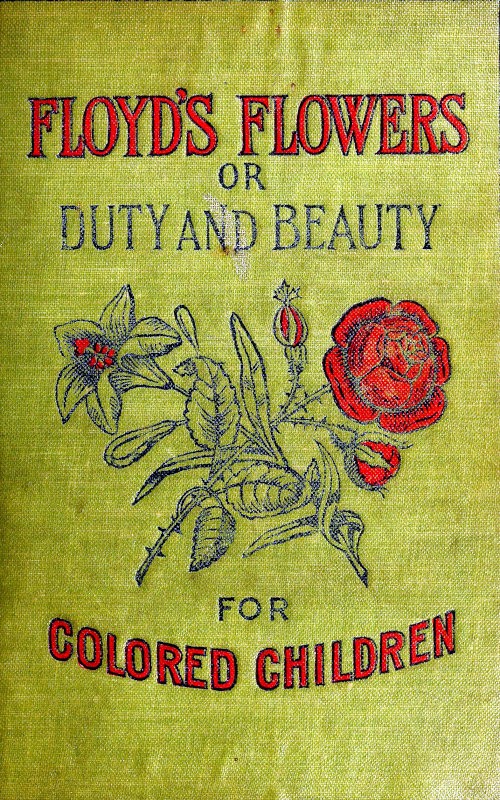 جلد کتاب Floyd's Flowers; Or, Duty and Beauty for Colored Children
