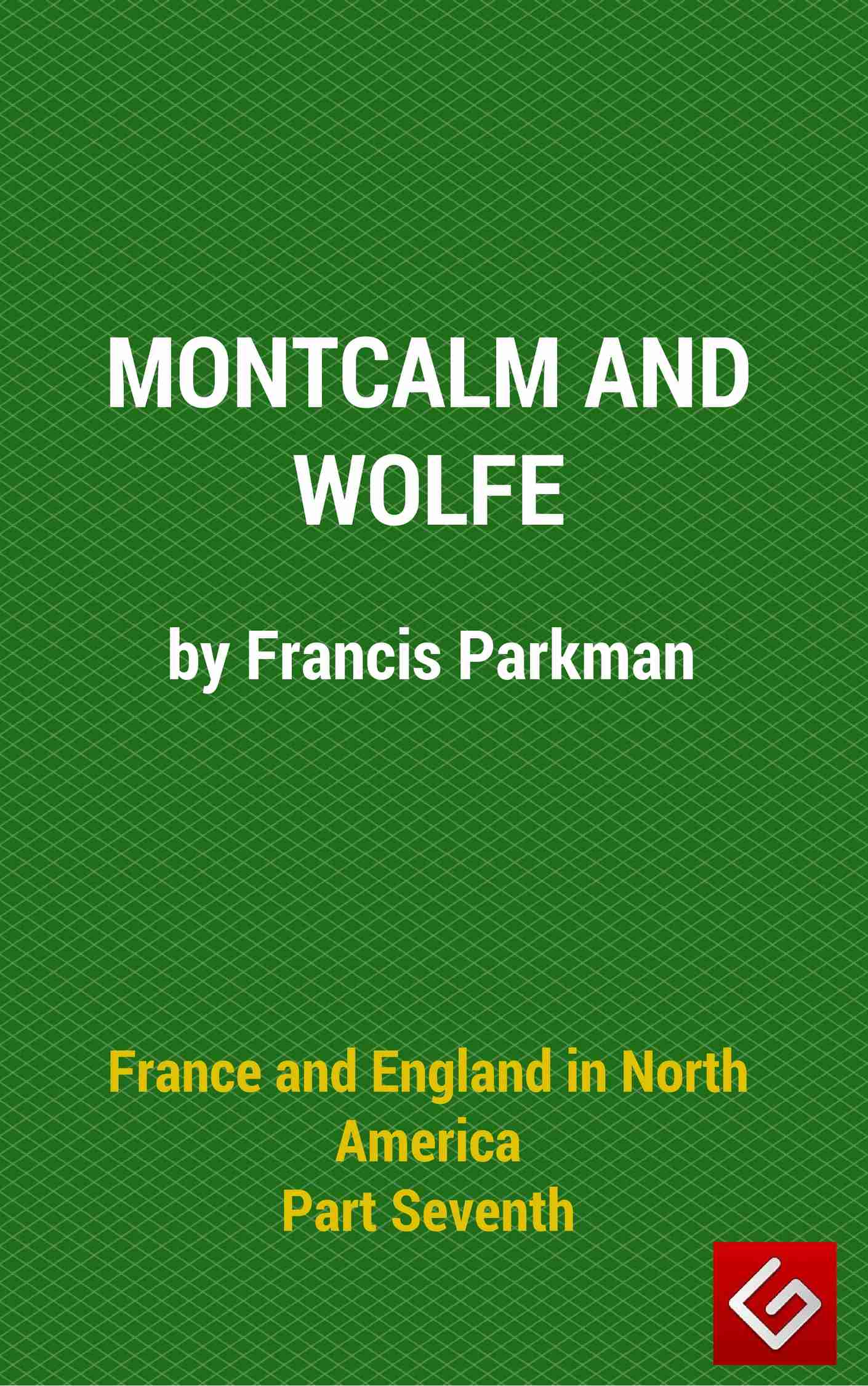 جلد کتاب France and England in North America, Part VI: Montcalm and Wolfe