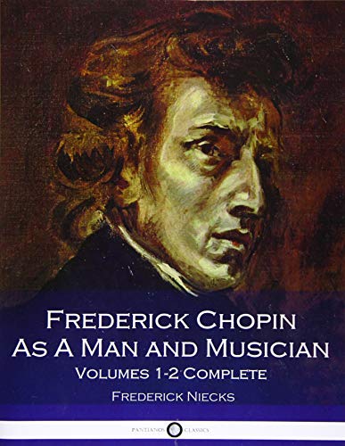 جلد کتاب Frederick Chopin, as a Man and Musician