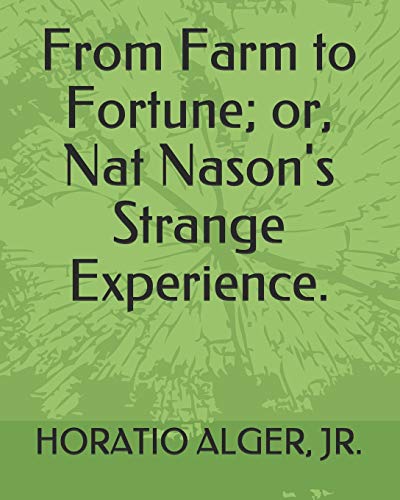 جلد کتاب From Farm to Fortune; or, Nat Nason's Strange Experience