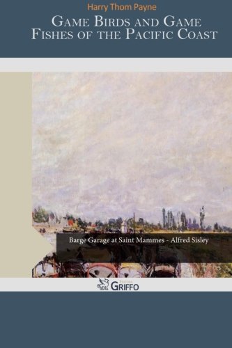 جلد کتاب Game Birds and Game Fishes of the Pacific Coast
