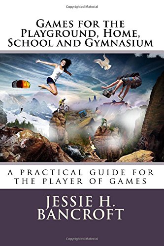 جلد کتاب Games for the Playground, Home, School and Gymnasium