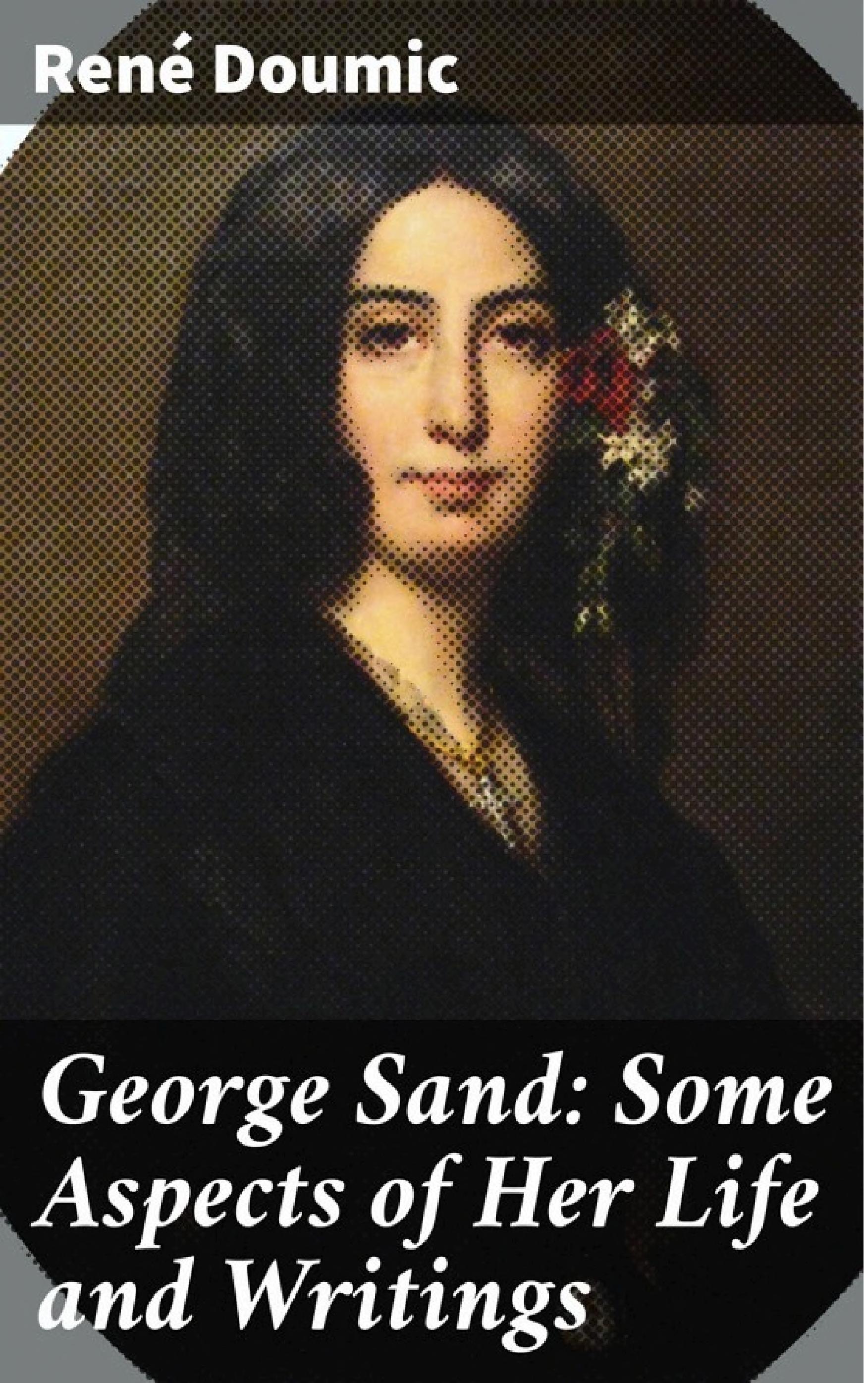 جلد کتاب George Sand: Some Aspects of Her Life and Writings