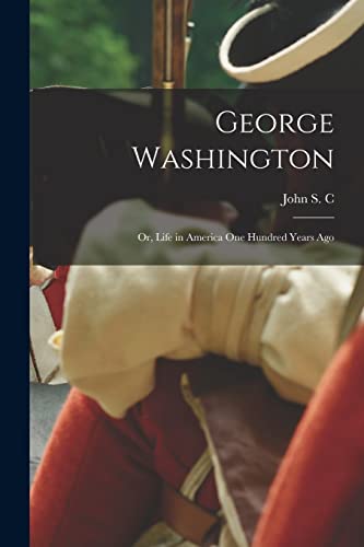 جلد کتاب George Washington; or, Life in America One Hundred Years Ago.