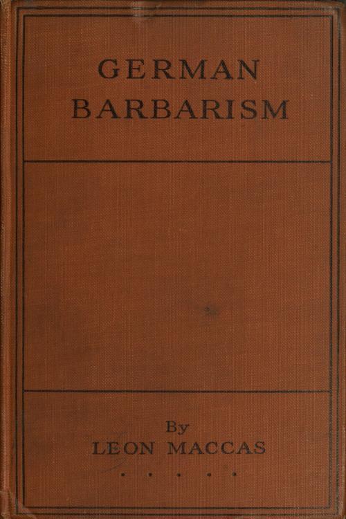 جلد کتاب German Barbarism: A Neutral's Indictment