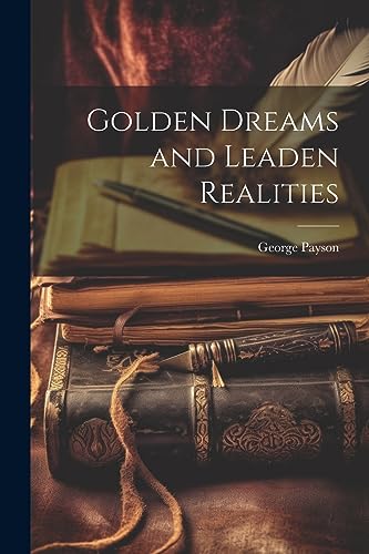 جلد کتاب Golden Dreams and Leaden Realities