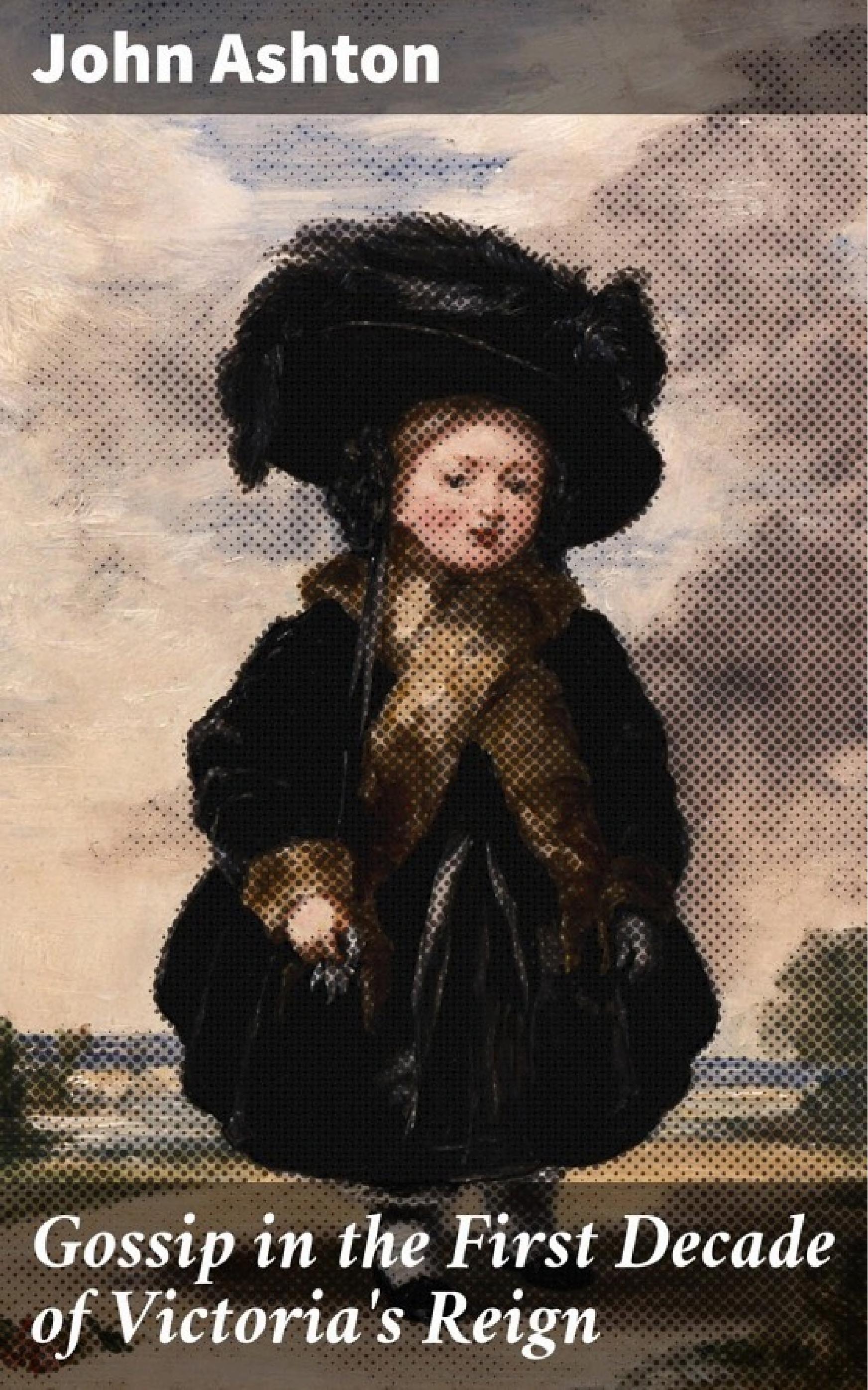 جلد کتاب Gossip in the First Decade of Victoria's Reign