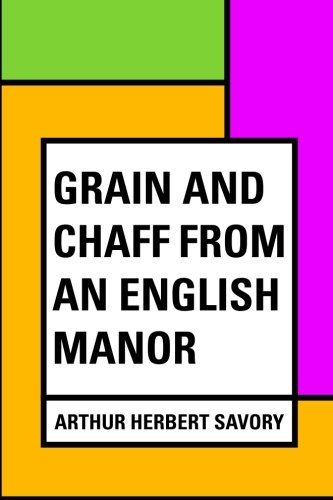 جلد کتاب Grain and Chaff from an English Manor