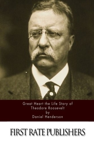 جلد کتاب "Great-Heart": The Life Story of Theodore Roosevelt