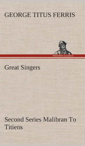 جلد کتاب Great Singers, Second Series: Malibran To Titiens
