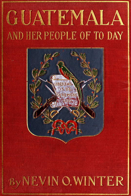جلد کتاب Guatemala and Her People of To-day