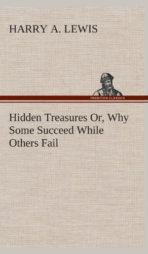 جلد کتاب Hidden Treasures; Or, Why Some Succeed While Others Fail