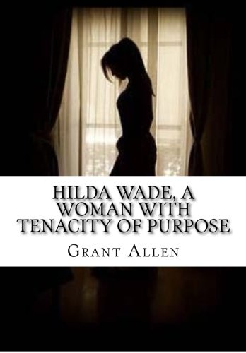 جلد کتاب Hilda Wade, a Woman with Tenacity of Purpose