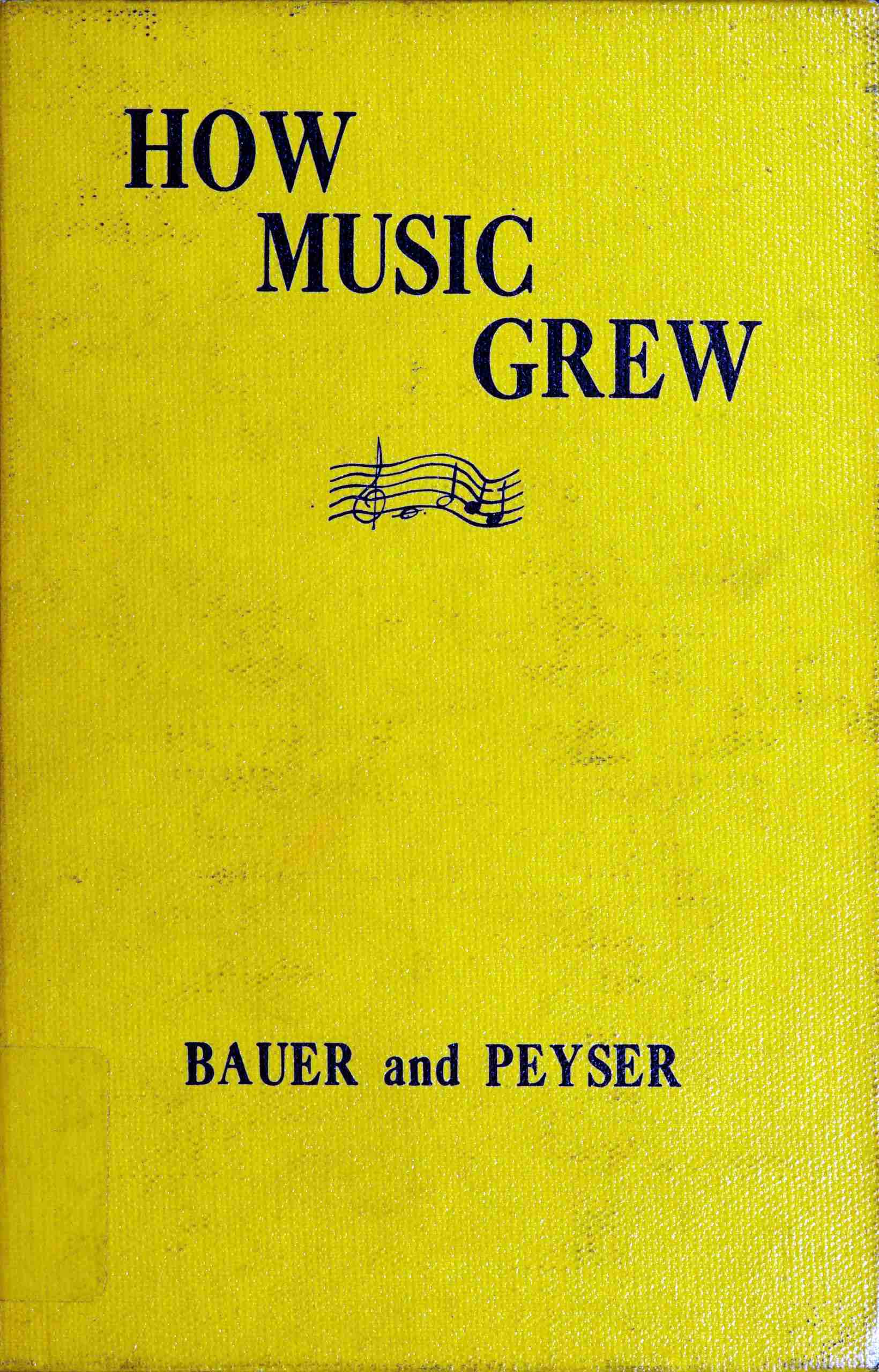 جلد کتاب How Music Grew, from Prehistoric Times to the Present Day