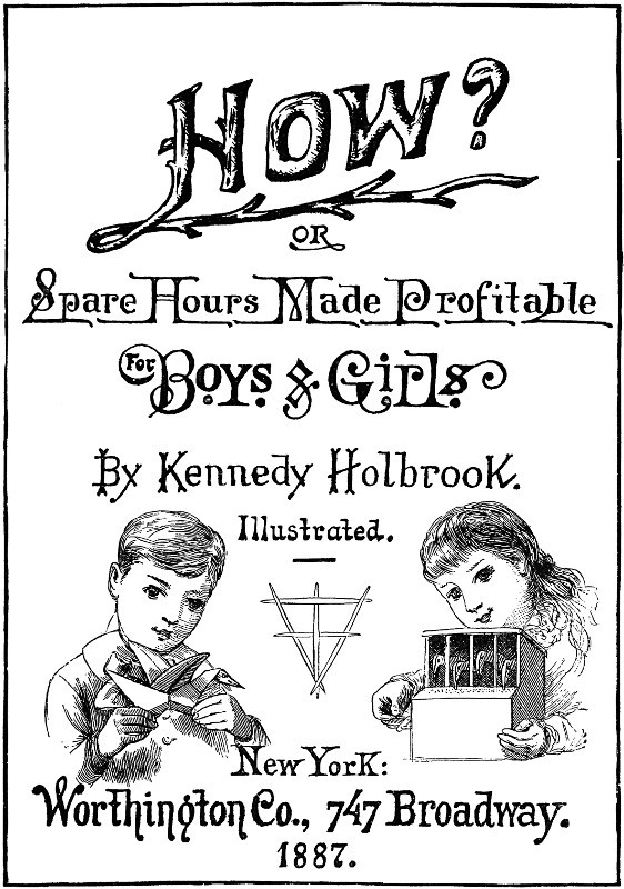 جلد کتاب How? or, Spare Hours Made Profitable for Boys and Girls