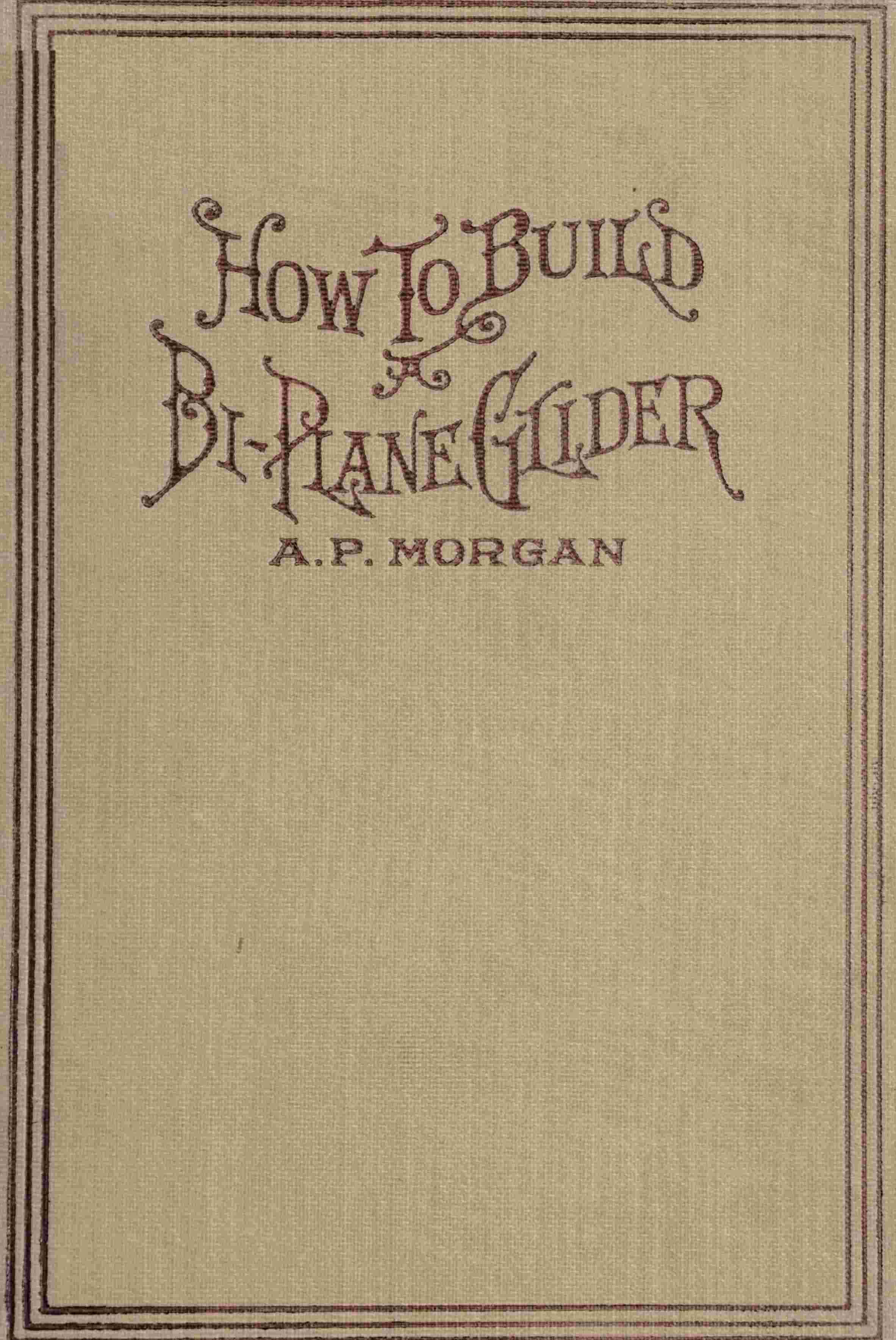 جلد کتاب How To Build A 20-Foot Bi-Plane Glider